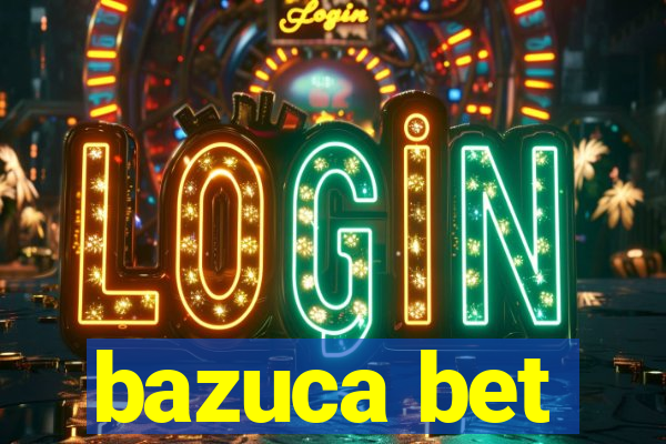 bazuca bet